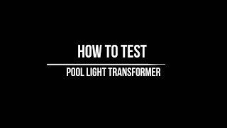 How to test Pool light Transformer [upl. by Domenech625]