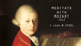 Meditate with Mozart  432Hz Classical Music  Vol 2 [upl. by Lyred]