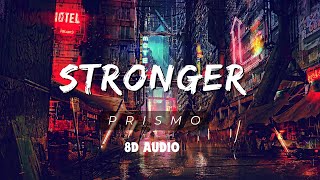 Stronger  Prismo  8D Audio Experience  8D Point [upl. by Mw]