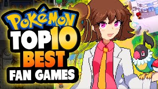 Top 10 BEST Pokemon Fan Games 2022 [upl. by Craggie470]