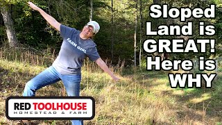 5 Reasons to Consider Buying SLOPED land for your FarmHomestead [upl. by Ayiak508]