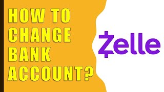 How to change your Zelle bank account [upl. by Sergei867]