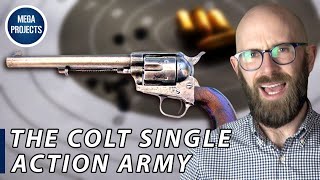 The Colt Single Action Army Revolver The Gun that Won the West [upl. by Woods]