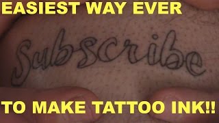 Easiest way EVER to make TATTOO INK [upl. by Federica334]