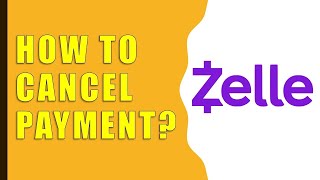 How to cancel Zelle payment [upl. by Trebmer887]