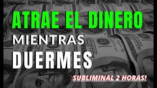 Atrae el DINERO Mientras Duermes  SUBLIMINAL Potente de 2 horas con Ondas Delta [upl. by Merilyn524]