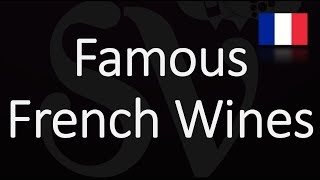 Top 10 Wines France is Famous For The Best French Wine Regions  Part1 [upl. by Enael372]