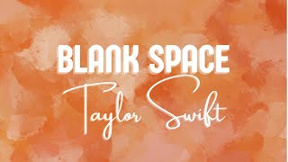 Taylor Swift  Blank Space Lyrics [upl. by Nyvlem]