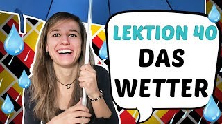 GERMAN LESSON 40 The weather  Das Wetter ☀️ ☁️ ☂️ ❄️ ⛄️ [upl. by Yeliw]