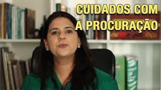 CUIDADOS COM A PROCURAÇÃO [upl. by Brennan967]