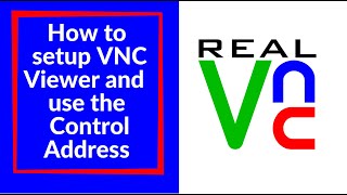 How to setup VNC Viewer and use the Control Address [upl. by Thom]