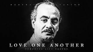 Love One Another  Kahlil Gibran Powerful Life Poetry [upl. by Esirehc]