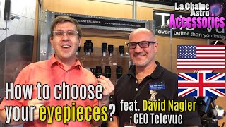 Choosing your eyepieces with David Nagler Televue [upl. by Ojytteb865]