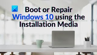 How to Boot or Repair Windows using the Installation Media [upl. by Ativak]