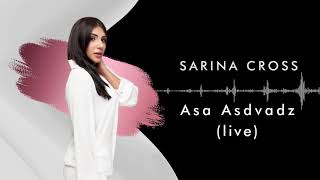 Sarina Cross  Asa Asdvadz Live [upl. by Nwahsel]