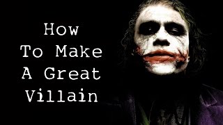 How To Make A Great Villain [upl. by Hterag]