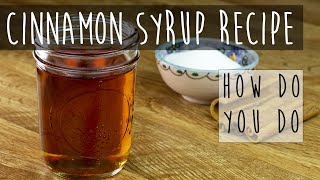 Homemade Simple Cinnamon Syrup [upl. by Nyad518]