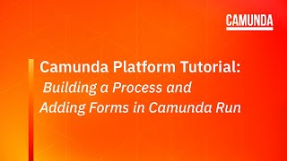 Camunda Platform 7 Tutorial Building a Process and Adding Forms in Camunda Run [upl. by Nyladnor]