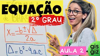 EQUAÇÃO DO 2 GRAU FÓRMULA DE BHÁSKARA  \Prof Gis AULA 2 [upl. by Marin]