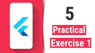 Practical Exercise 1  Flutter Tutorial for Beginners [upl. by Selima]