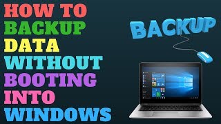 How To Backup Data Without Booting Into Windows [upl. by Dorcus]