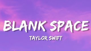 Taylor Swift  Blank Space Lyrics [upl. by Ainslie]