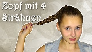 Tutorial Zopf mit 4 Strähnen flechten  haareflechten [upl. by Pavior]