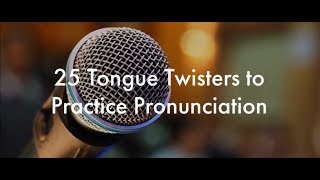 25 English Tongue Twisters Practice to Improve Pronunciation [upl. by Azerila410]