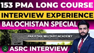 🎖️153 PMA LC  Interview Experience  ASRC Quetta [upl. by Bullis]