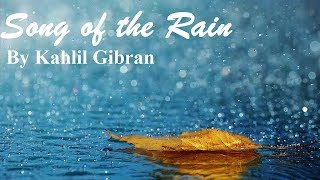 Song of the Rain by Kahlil Gibran [upl. by Jessie]