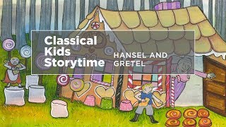 YourClassical Storytime Hansel and Gretel [upl. by Jerold]