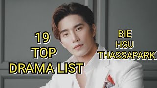 19 TOP DRAMA LIST BIE HSU THASSAPARK [upl. by Inahet]