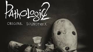 Pathologic 2  Full Original Soundtrack [upl. by Erdnaed]