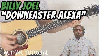 Billy Joel  Downeaster Alexa  Guitar Lesson [upl. by Yerfdog426]