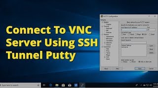 How to Connect to VNC Server Using SSH Tunnel With Putty and Port Forward [upl. by Enutrof716]