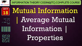 L18 Mutual Information  Average Mutual Information  Properties  Solved Problems  ITC Course [upl. by Carol-Jean988]