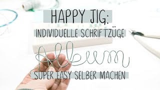 Happy Jig Schriftzüge selber machen  Tutorial [upl. by Ardua]