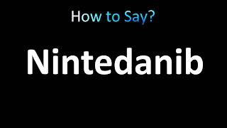 How to Pronounce Nintedanib [upl. by Wurst]