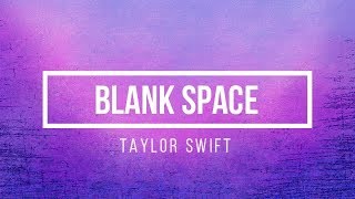 Taylor Swift  Blank Space Lyrics [upl. by Rabush]