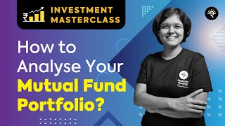 How to Analyse your Mutual Fund Portfolio  Investment Masterclass [upl. by Ulrick]