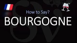 How to Pronounce Bourgogne French WineRegion Pronunciation [upl. by Nohsreg]