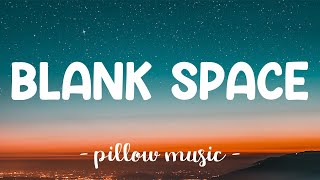 Blank Space  Taylor Swift Lyrics 🎵 [upl. by Snider]