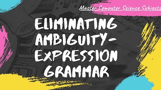 Eliminating ambiguity from Expression Grammar Compiler Design 14 [upl. by Aicnerolf]