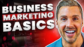 Understanding Marketing Basics For Businesses  Marketing 101 [upl. by Libbey]