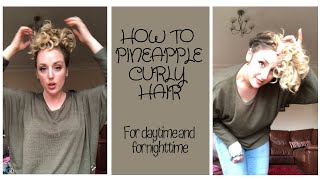 How to do a Pineapple on Curly Hair Two Ways  For Daytime and Nighttime [upl. by Oech]