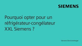 Pourquoi opter pour un réfrigérateurcongélateur XXL Siemens [upl. by Hepza]