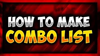 How to make HQ Combo List [upl. by Baxter]