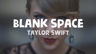 Taylor Swift  Blank Space Lyrics [upl. by Eilojne386]