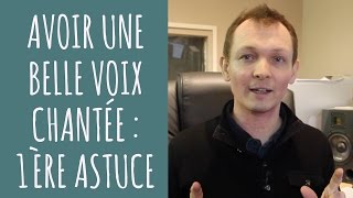 Comment avoir une belle voix chantée  La 1ère chose à savoir  tuto N15 Bienchanter [upl. by Gaw]