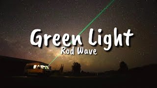 Rod Wave  Green Light Lyrics [upl. by Maxia]